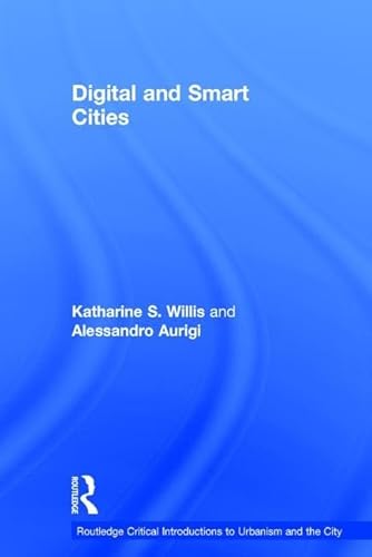 Stock image for Digital and Smart Cities (Routledge Critical Introductions to Urbanism and the City) for sale by Chiron Media