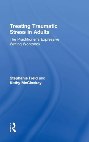 Imagen de archivo de Treating Traumatic Stress in Adults: The Practitioners Expressive Writing Workbook a la venta por Chiron Media