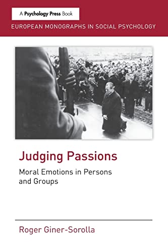 Beispielbild fr Judging Passions: Moral Emotions in Persons and Groups (European Monographs in Social Psychology) zum Verkauf von Books Puddle