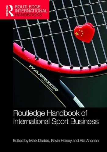 Stock image for ROUTLEDGE HANDBOOK OF INTERNATIONAL SPORT BUSINESS for sale by Romtrade Corp.