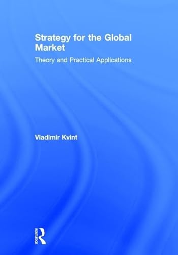 Beispielbild fr Strategy for the Global Market: Theory and Practical Applications zum Verkauf von Reuseabook