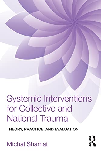 Beispielbild fr Systemic Interventions for Collective and National Trauma zum Verkauf von GF Books, Inc.