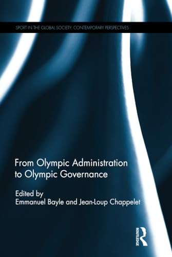 Beispielbild fr From Olympic Administration to Olympic Governance (Sport in the Global Society - Contemporary Perspectives) zum Verkauf von Chiron Media