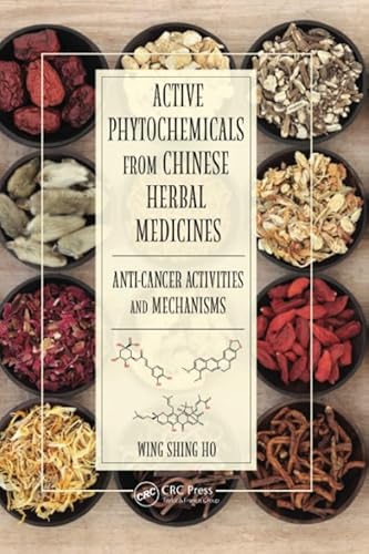 9781138894396: Active Phytochemicals from Chinese Herbal Medicines: Anti-Cancer Activities and Mechanisms
