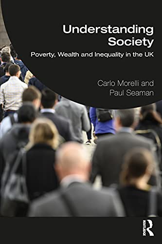 Stock image for Understanding Society: Poverty, Wealth and Inequality in the UK for sale by GF Books, Inc.