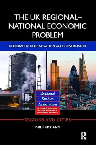9781138895089: The UK Regional-National Economic Problem: Geography, globalisation and governance (Regions and Cities)