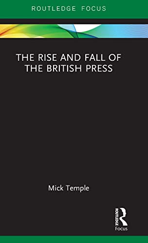 Beispielbild fr The Rise and Fall of the British Press zum Verkauf von Blackwell's