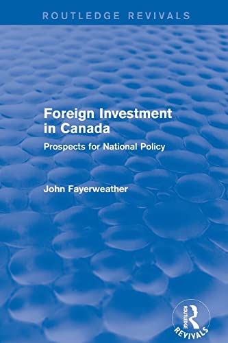 Stock image for Foreign Investment in Canada: Prospects for National Policy for sale by Blackwell's