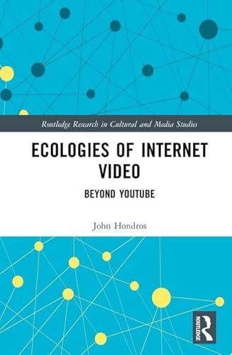 Beispielbild fr Ecologies of Internet Video: Beyond YouTube (Routledge Research in Cultural and Media Studies) zum Verkauf von Chiron Media