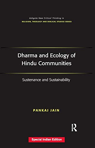 9781138895768: Dharma and Ecology of Hindu Communities: Sustenance and Sustainablity [paperback] Pankaj Jain [Jan 01, 2017]