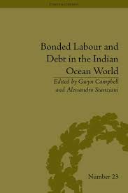 9781138896116: Bonded Labour and Debt in the Indian Ocean World [paperback] Gwyn Campbell and Alessandro Stanziani [Jan 01, 2016]