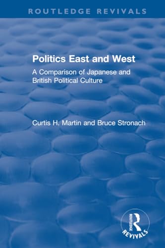 9781138896451: Politics East and West: A Comparison of Japanese and British Political Culture