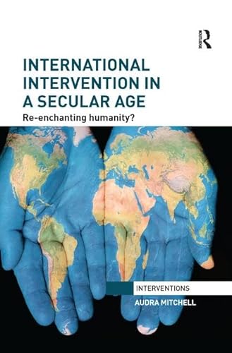 Beispielbild fr International Intervention in a Secular Age zum Verkauf von Blackwell's