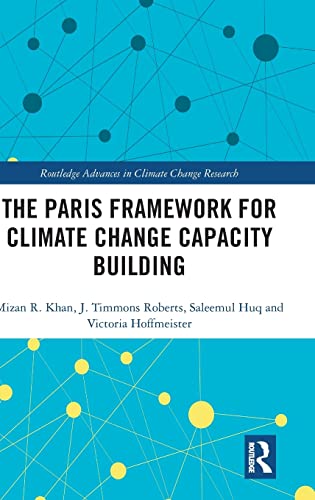 Stock image for The Paris Framework for Climate Change Capacity Building (Routledge Advances in Climate Change Research) for sale by Reuseabook