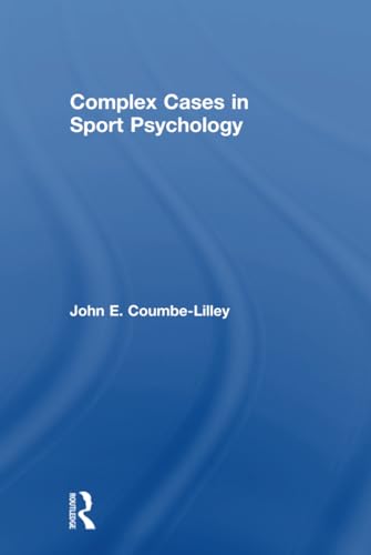 9781138897366: Complex Cases in Sport Psychology