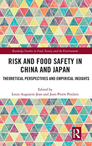 Stock image for Risk and Food Safety in China and Japan: Theoretical Perspectives and Empirical Insights (Routledge Studies in Food, Society and the Environment) for sale by Reuseabook