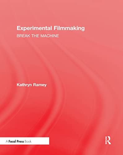 9781138898172: Experimental Filmmaking: BREAK THE MACHINE