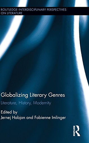 9781138898325: Globalizing Literary Genres: Literature, History, Modernity (Routledge Interdisciplinary Perspectives on Literature)