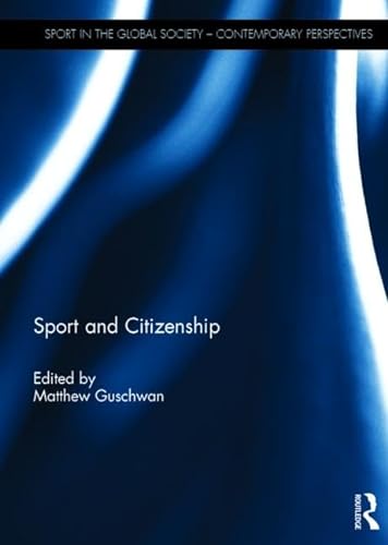 Stock image for Sport and Citizenship (Sport in the Global Society - Contemporary Perspectives) for sale by Chiron Media
