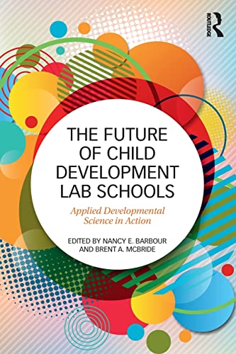 Stock image for The Future of Child Development Lab Schools Applied Developmental Science in Action for sale by Basi6 International