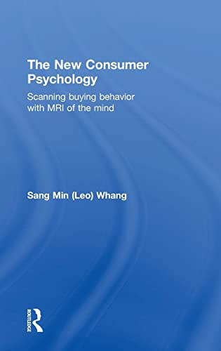 9781138898929: The New Consumer Psychology: Scanning buying behavior with MRI of the mind