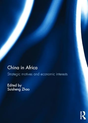 Stock image for China in Africa: Strategic Motives and Economic Interests for sale by Revaluation Books