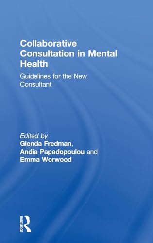 Stock image for Collaborative Consultation in Mental Health: Guidelines for the New Consultant for sale by Chiron Media