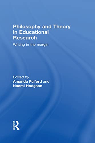 Imagen de archivo de Philosophy and Theory in Educational Research: Writing in the margin a la venta por Chiron Media