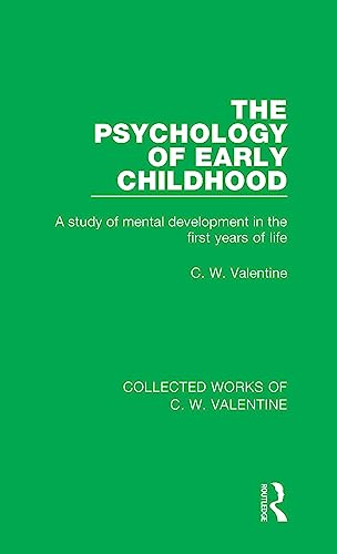 Stock image for The Psychology of Early Childhood: A Study of Mental Development in the First Years of Life (Collected Works of C.W. Valentine) for sale by Chiron Media