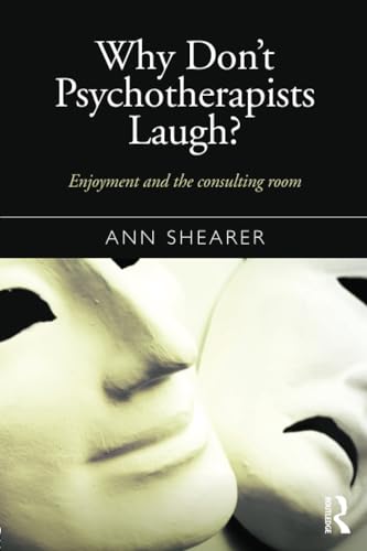 Beispielbild fr Why Don't Psychotherapists Laugh? Enjoyment and the consulting room zum Verkauf von COLLINS BOOKS