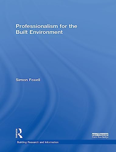 Imagen de archivo de Professionalism for the Built Environment (Building Research and Information) a la venta por Chiron Media