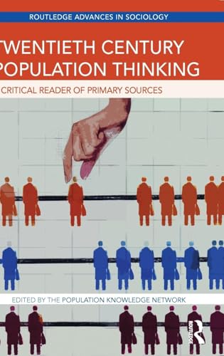 9781138900264: Twentieth Century Population Thinking: A Critical Reader of Primary Sources (Routledge Advances in Sociology)