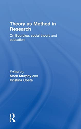 9781138900332: Theory As Method in Research: On Bourdieu, Social Theory and Education