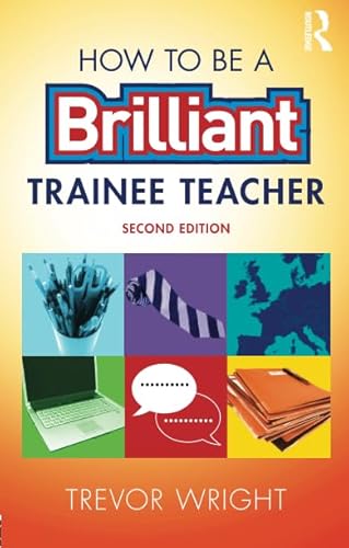 Imagen de archivo de How to be a Brilliant Trainee Teacher a la venta por Chiron Media