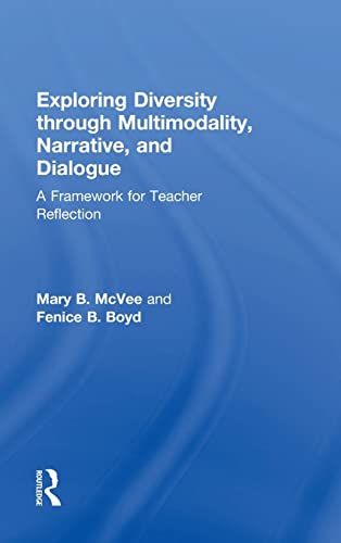 Beispielbild fr Exploring Diversity through Multimodality, Narrative, and Dialogue: A Framework for Teacher Reflection zum Verkauf von Chiron Media