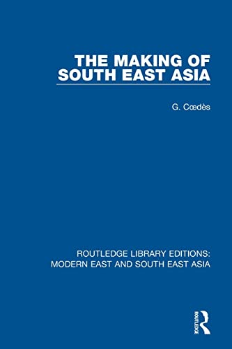 9781138901407: The Making of South East Asia (Routledge Library Editions: Modern East and South East Asia)