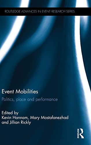 Beispielbild fr Event Mobilities: Politics, place and performance (Routledge Advances in Event Research Series) zum Verkauf von Chiron Media