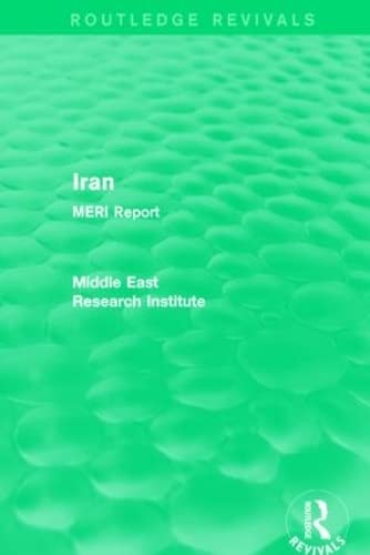 Stock image for Iran (Routledge Revival): MERI Report (Routledge Revivals: Middle East Research Institute Reports) for sale by Chiron Media