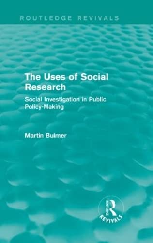 Stock image for The Uses of Social Research (Routledge Revivals): Social Investigation in Public Policy-Making for sale by Chiron Media