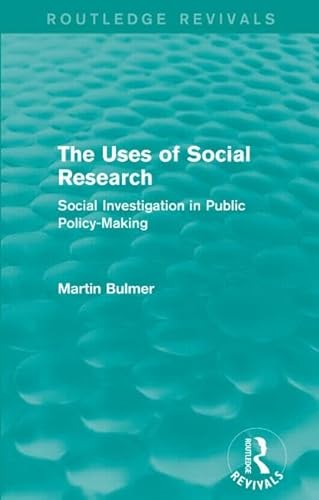 Stock image for The Uses of Social Research: Social Investigation in Public Policy-Making for sale by THE SAINT BOOKSTORE