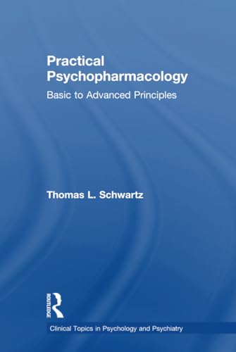 Stock image for Practical Psychopharmacology: Basic to Advanced Principles (Clinical Topics in Psychology and Psychiatry) for sale by Chiron Media