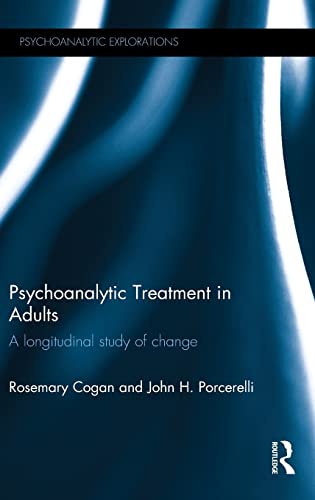 Stock image for Psychoanalytic Treatment in Adults: A longitudinal study of change (Psychoanalytic Explorations) for sale by HPB-Red