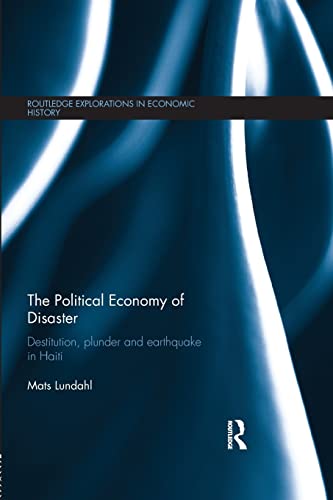 Beispielbild fr The Political Economy of Disaster: Destitution, Plunder and Earthquake in Haiti zum Verkauf von Blackwell's