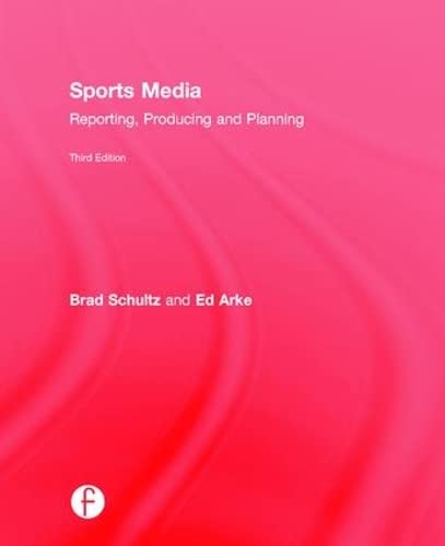 9781138902855: Sports Media: Reporting, Producing, and Planning