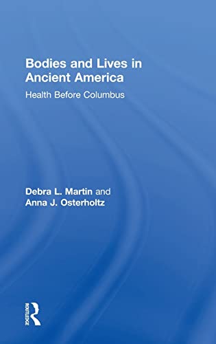Stock image for Bodies and Lives in Ancient America: Health Before Columbus for sale by Blackwell's