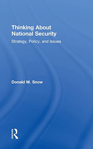 9781138902916: Thinking About National Security: Strategy, Policy, and Issues