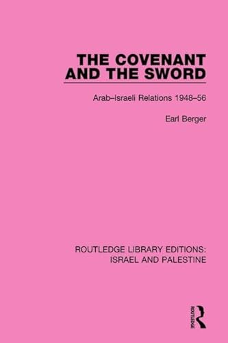 9781138903166: The Covenant and the Sword (RLE Israel and Palestine): Arab-Israeli Relations, 1948-56 (Routledge Library Editions: Israel and Palestine)