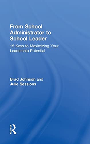 Beispielbild fr From School Administrator to School Leader: 15 Keys to Maximizing Your Leadership Potential zum Verkauf von Blackwell's