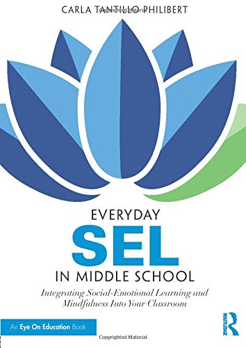 Stock image for Everyday SEL in Middle School: Integrating Social-Emotional Learning and Mindfulness Into Your Classroom for sale by SecondSale