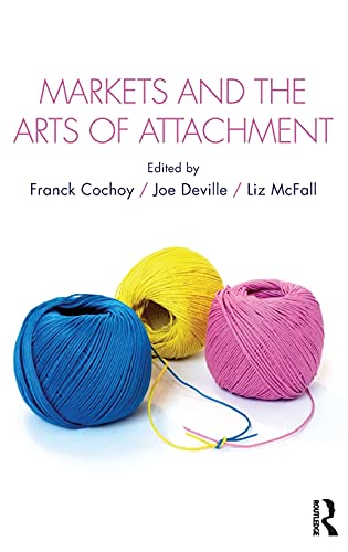 Stock image for Markets and the Arts of Attachment (CRESC) for sale by Reuseabook